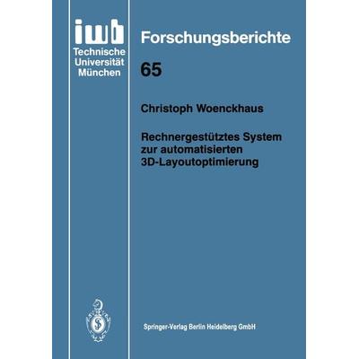 Rechnergestütztes System zur automatisierten 3D-Layoutoptimierung, Taschenbuch von Christoph Woenckhaus, Springer Berlin, 978-3-540-57284-8