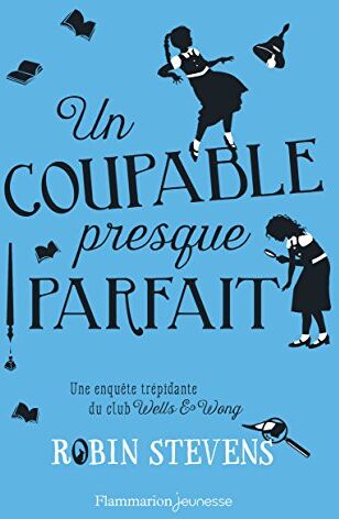 Robin Stevens - Une enquête trépidante du club Wells & Wong. Un coupable presque parfait - Preis vom 30.09.2026 09:01:18 h