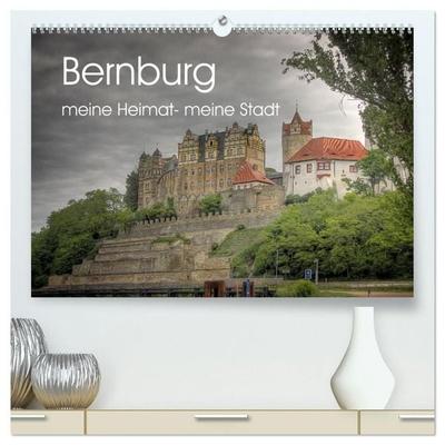 Bernburg meine Heimat - meine Stadt (hochwertiger Premium Wandkalender 2027 DIN A2 quer), Kunstdruck in Hochglanz