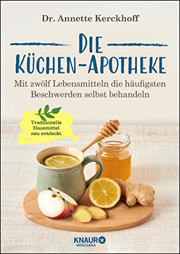 Kerckhoff, Dr. Annette - Die Küchen-Apotheke: Mit zwölf Lebensmitteln die häufigsten Beschwerden selbst behandeln - Preis vom 10.10.2026 11:48:34 h