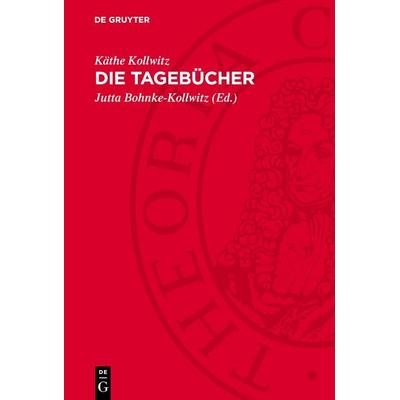 Die Tagebücher, Gebundene Ausgabe von Käthe Kollwitz, De Gruyter, 978-3-11-278518-8