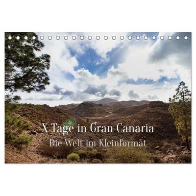 X Tage Gran Canaria – Die Welt im Kleinformat (Tischkalender 2026 DIN A5 quer), CALVENDO Monatskalender