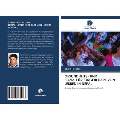 Gesundheits- und Sozialfürsorgebedarf von Lesben in Nepal, Taschenbuch von Rabin Pathak, Verlag Unser Wissen, 978-620-2-87973-6