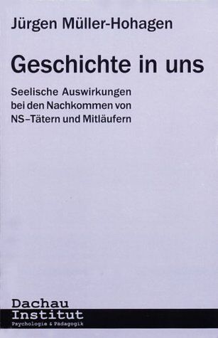 Jürgen Müller-Hohagen - Geschichte in uns. Seelische Auswirkungen bei den Nachkommen von NS-Tätern und Mitläufern - Preis vom 30.09.2026 09:01:18 h