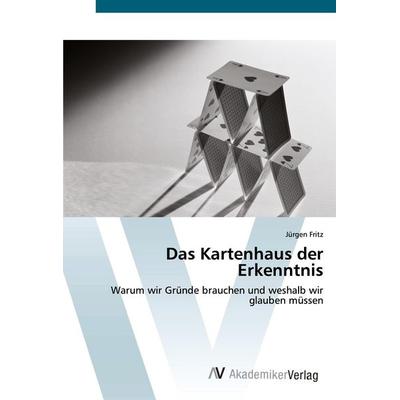 Das Kartenhaus der Erkenntnis, Taschenbuch von Jürgen Fritz, AV Akademikerverlag, 978-3-639-42410-2
