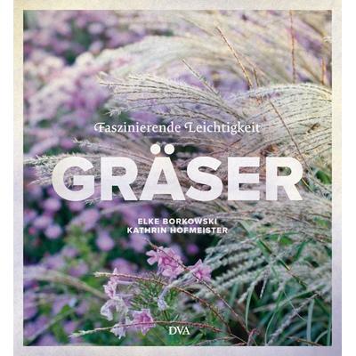 Gräser, Gebundene Ausgabe von Elke Borkowski,Kathrin Hofmeister, Dva, 978-3-421-03967-5