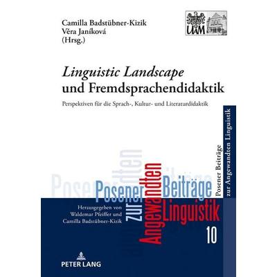 «Linguistic Landscape» und Fremdsprachendidaktik, Gebundene Ausgabe von , Peter Lang GmbH, Internationaler Verlag der Wissenschaften,