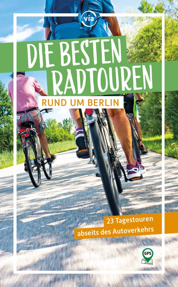 Ulrike Wiebrecht - Die besten Radtouren rund um Berlin: 23 Tagestouren abseits des Autoverkehrs (via reise radtour) - Preis vom 17.10.2026 19:25:27 h