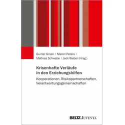 Krisenhafte Verläufe in den Erziehungshilfen, Fachbücher von Mathias Schwabe, Gunter Groen, Maren Peters, Jack Weber