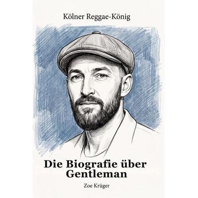 Die Biografie über Gentleman, Taschenbuch von Zoe Krüger, Elian, 978-3-696-40280-8