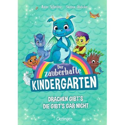 Der zauberhafte Kindergarten 1. Drachen gibt's; die gibt's gar nicht, Gebundene Ausgabe von Anne Scheller, Verlag Friedrich Oetinger GmbH