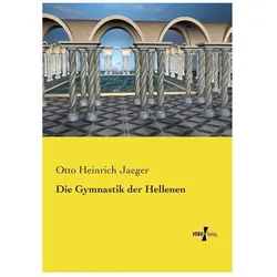 Die Gymnastik der Hellenen, Ratgeber von Otto Heinrich Jaeger