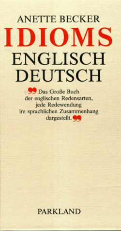 Annette Becker - Idioms. Englisch- Deutsch - Preis vom 02.10.2026 23:42:20 h