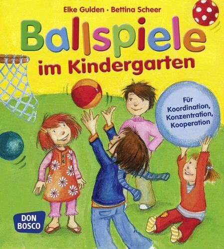 Elke Gulden - Ballspiele im Kindergarten - Für Koordination, Konzentration, Kooperation - Preis vom 09.10.2026 07:28:09 h