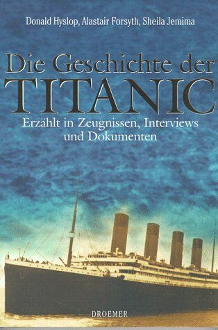 Donald Hyslop - Die Geschichte der Titanic. Erzählt in Zeugnissen, Interviews und Dokumenten - Preis vom 30.09.2026 09:01:18 h