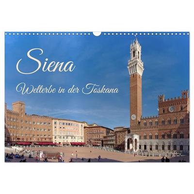 Siena - Welterbe in der Toskana (Wandkalender 2027 DIN A3 quer), CALVENDO Monatskalender