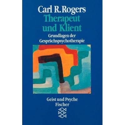 Therapeut und Klient, Taschenbuch von Carl R. Rogers, Fischer Taschenbuch Verlag, 978-3-596-42250-0
