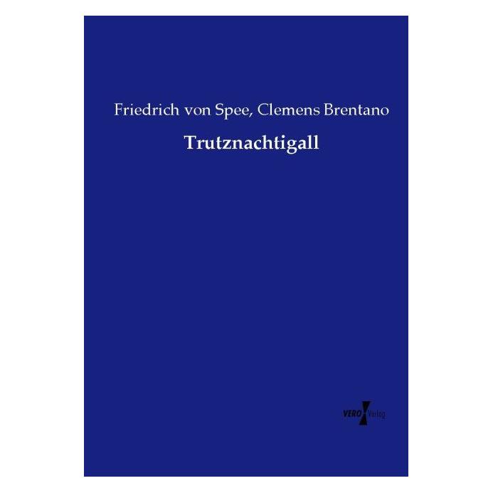 Vero Trutznachtigall (Deutsch, Softcover, Clemens Brentano, Friedrich von Spee) (55597708)
