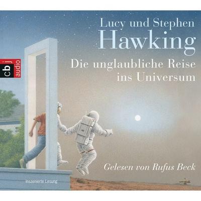 Die unglaubliche Reise ins Universum - Lucy Hawking,Stephen W. Hawking, Audio, 9783837179910