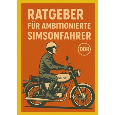 Ratgeber für ambitionierte Simsonfahrer, Taschenbuch von Robert H., BoD – Books on Demand, 978-3-7693-5357-0