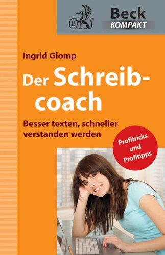 Ingrid Glomp - Der Schreibcoach: Besser texten, schneller verstanden werden - Preis vom 10.10.2026 11:48:34 h