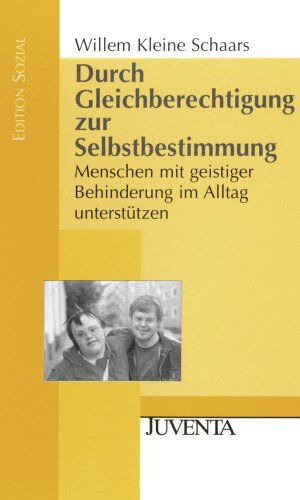 Willem Kleine Schaars - Durch Gleichberechtigung zur Selbstbestimmung: Menschen mit geistiger Behinderung im Alltag unterstützen. (Edition Sozial) - Preis vom 18.10.2026 15:28:09 h