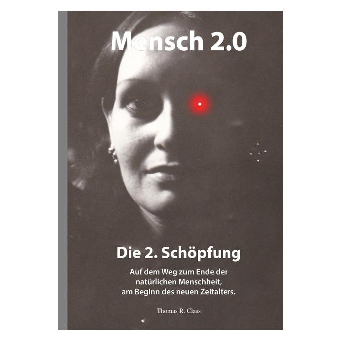 Bod Class:Mensch 2.0: Die 2. Schöpfung (Deutsch, Hardcover, Thomas R Class) (67867077)