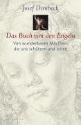 Josef Dirnbeck - Das Buch von den Engeln: Von wunderbaren Mächten, die uns schützen und leiten - Preis vom 09.10.2026 07:28:09 h
