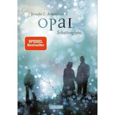 Opal. Schattenglanz / Obsidian Bd.3, Gebundene Ausgabe von Jennifer L. Armentrout, Carlsen