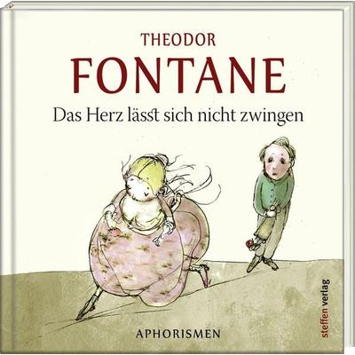 Das Herz lässt sich nicht zwingen, Gebundene Ausgabe von Theodor Fontane, Steffen Verlag, 978-3-941683-80-8