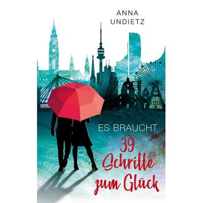 Es braucht 39 Schritte zum Glück, Taschenbuch von Anna Undietz, BoD – Books on Demand, 978-3-7578-2597-3