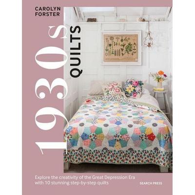 1930s Quilts, Gebundene Ausgabe von Carolyn Forster, Search Press Ltd, 978-1-80092-253-2