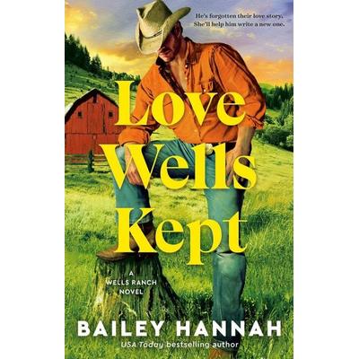 Love Wells Kept, Taschenbuch von Bailey Hannah, Random House LLC US