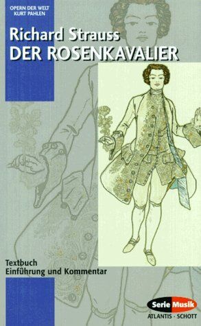 Kurt Pahlen - Der Rosenkavalier: Komödie für Musik in 3 Aufzügen. op. 59. Textbuch/Libretto. (Opern der Welt) - Preis vom 05.10.2026 03:47:11 h