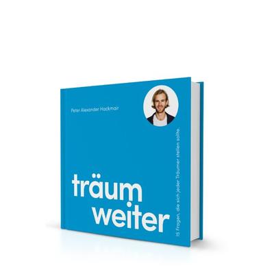 Träum weiter, Gebundene Ausgabe von Peter Alexander Hackmair, Serendii Publishing, 978-3-9504217-8-1