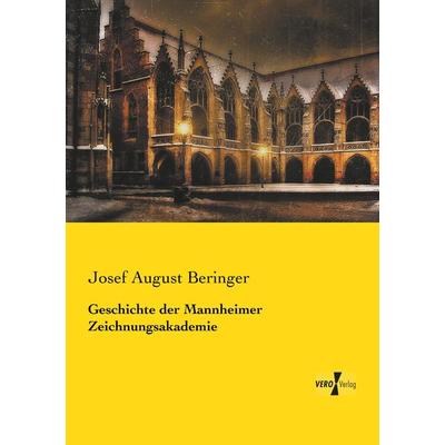 Geschichte der Mannheimer Zeichnungsakademie, Taschenbuch von Josef August Beringer, Vero Verlag, 978-3-7372-0242-8