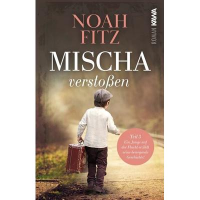 Mischa - verstoßen, Taschenbuch von Noah Fitz, Kampenwand, 978-3-9866007-0-9