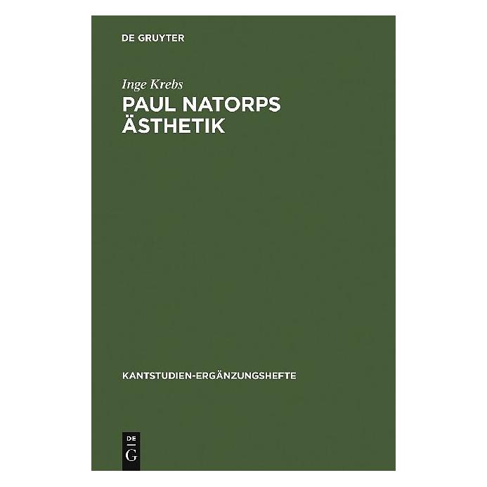 De Gruyter Paul Natorps Ästhetik (Deutsch, Hardcover, Inge Krebs) (7929388)