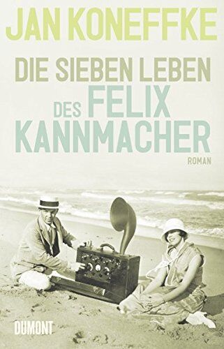 Jan Koneffke - Die sieben Leben des Felix Kannmacher: Roman - Preis vom 15.10.2026 23:06:25 h