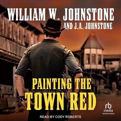 Painting the Town Red - William W. Johnstone with J. a. Johnston,J. A. Johnstone, CD, 9798228544697