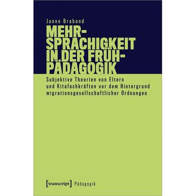 Mehrsprachigkeit in der Frühpädagogik, Taschenbuch von Janne Braband, Transcript, 978-3-8376-4900-0