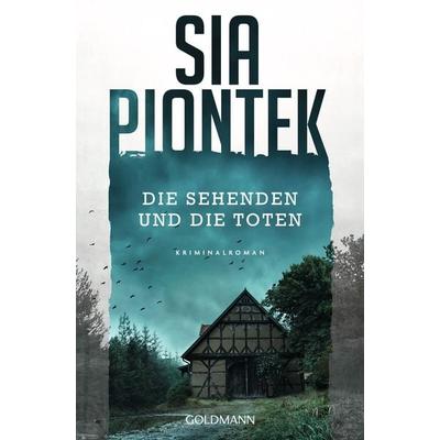 Die Sehenden und die Toten, Taschenbuch von Sia Piontek, Goldmann
