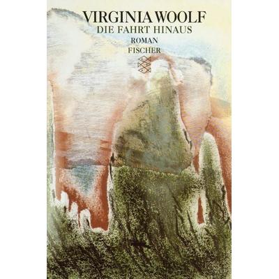 Die Fahrt hinaus, Taschenbuch von Virginia Woolf, Fischer Taschenbuch Verlag