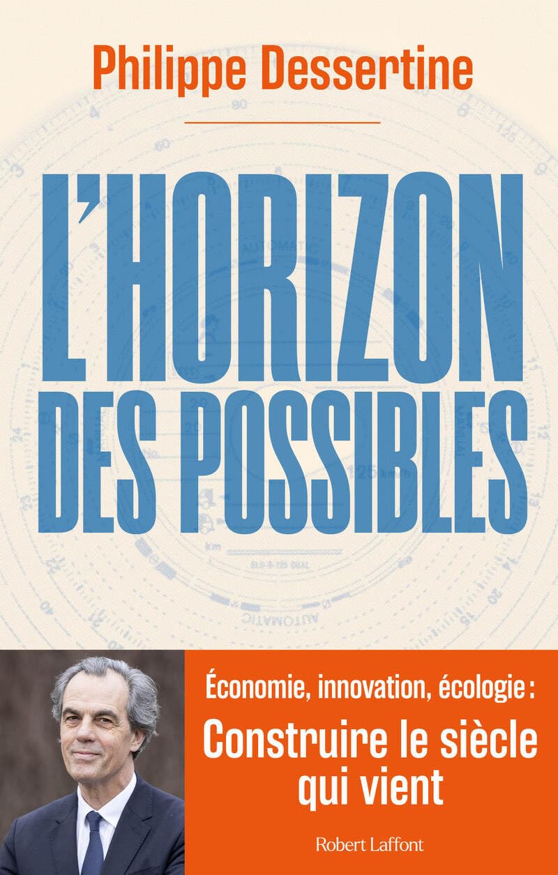 Philippe Dessertine - L'horizon des possibles : économie, innovation, écologie : construire le siècle qui vient - Preis vom 11.10.2026 03:10:56 h