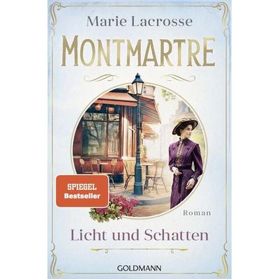 Montmartre - Licht und Schatten, Taschenbuch von Marie Lacrosse, Goldmann, 978-3-442-20654-4