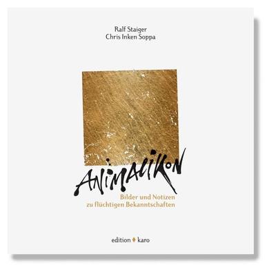 ANIMALIKON, Gebundene Ausgabe von Chris Inken Soppa, Edition Karo, 978-3-937881-24-9