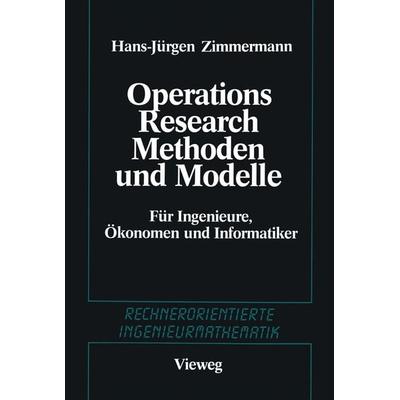 Methoden und Modelle des Operations Research, Taschenbuch von Hans-Jürgen Zimmermann, Vieweg & Teubner, 978-3-528-08917-7