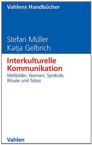 Stefan Müller - Interkulturelle Kommunikation (Vahlens Handbücher der Wirtschafts- und Sozialwissenschaften) - Preis vom 01.10.2026 17:08:56 h