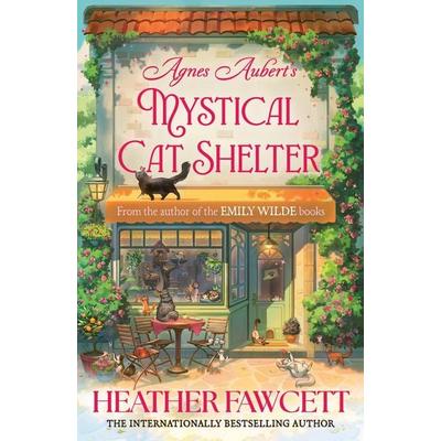 Agnes Aubert's Mystical Cat Shelter, Gebundene Ausgabe von Heather Fawcett, Little, Brown and Company