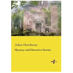 Mystery and Detective Stories, Belletristik von Julian Hawthorne